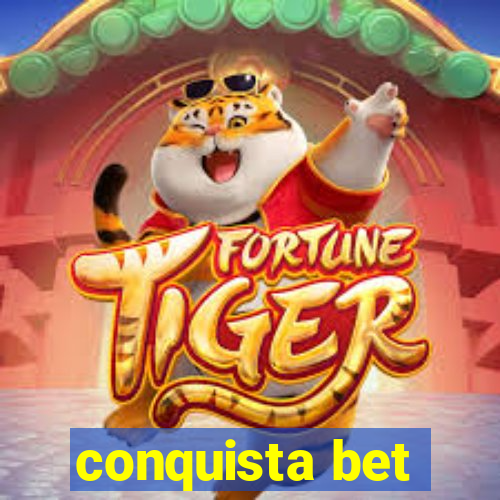 conquista bet